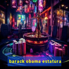 barack obama estatura